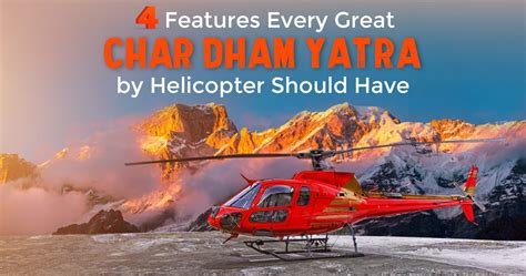 Important 4 Features Of Every Great Char Dham Yatra By Helicopter