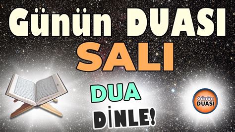 SALI GÜNÜ Mutlaka DİNLE Günün DUASI YouTube