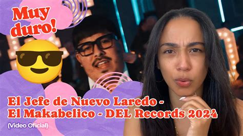 El Makabelico El Jefe De Nuevo Laredo Video Oficial Del Records