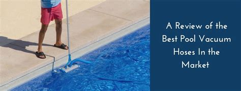 Best Pool Vacuum Hose Reviews Top Picks Of