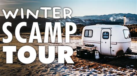 Scamp Tour Winter Edition Ft Scamp Trailer Youtube Scamp Trailer