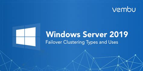 Failover Clustering in Windows Server 2019 : Overview