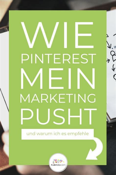 Wie Pinterest Mein Marketing Pusht Kaleidocom Marketing Online