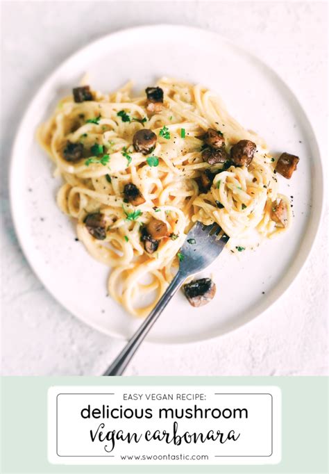 Mouthwatering Mushroom Carbonara Vegan Easy Vegan