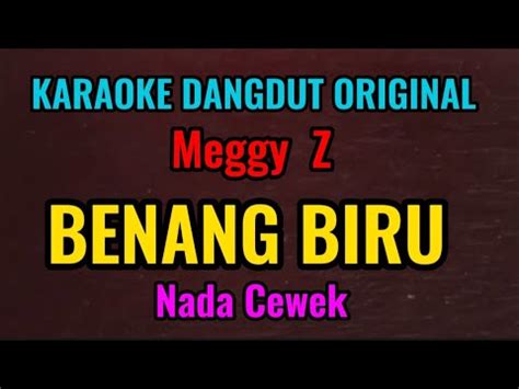 Benang Biru Meggy Z Karaoke Dangdut Original Nada Cewek Youtube