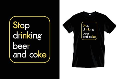 Stop Drinking Beer And Coke Motivational Inspirational Cool Typography T Shirt Design For