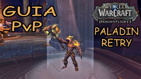 Guía definitiva PvP del PALADIN REPRENSION Talentos Rotación y mas