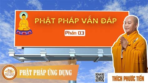 Mp3 Phật Pháp Vấn Đáp 03 – thầy Thích Phước Tiến thuyết pháp