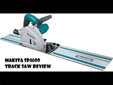 Makita Spj Track Saw Review Youtube