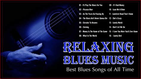 Relaxing Blues Music Slow Blues Blues Rock Ballads Playlist