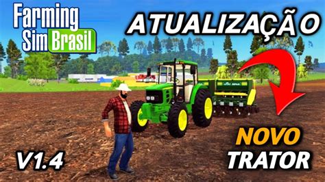 SAIUU ATUALIZAÇÃO do Farming Sim Brasil NOVO TRATOR Correções de