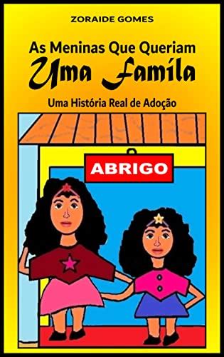 PDF As Meninas que Queriam uma Família Uma História Real de Adoção