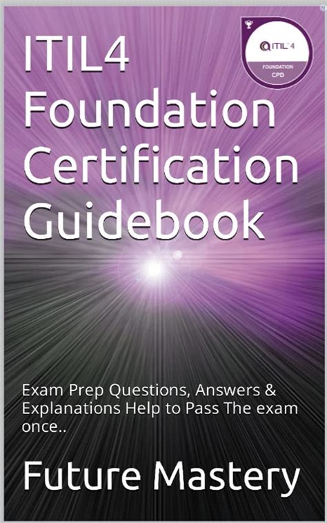 Itil4 Foundation Certification Guidebook Exam Prep Questions Answers And Explanations Help To