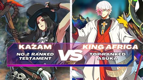 Ggst Kazam Ranked Testament Vs Kingafrica Top Ranked Asuka