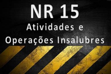 Nr Atividades E Opera Es Insalubres Ibragesp Instituto