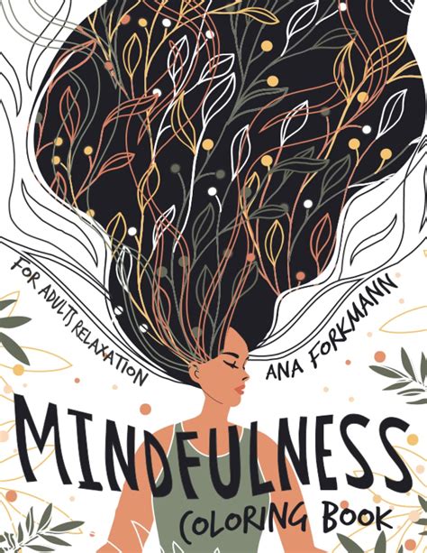 Mindfulness Coloring Book: 50 Stress Relieving Nature & Plant Designs With Mindful Sayings For ...