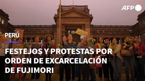 Festejos Y Protestas Tras Orden De Excarcelación De Alberto Fujimori En