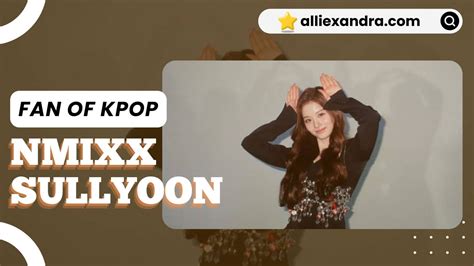 Nmixx Member Profile Alliexandra Fan Of Kpop