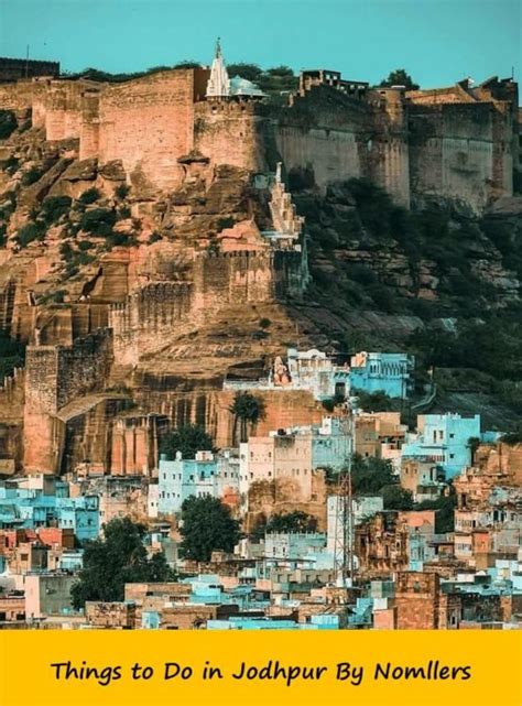 Top 5 Things To Do In Jodhpur For A Wholesome Experience Nomllers