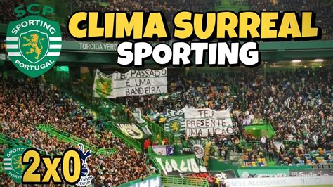 Sporting Vs Tottenham Melhores Momentos Da Torcida Do Sporting Na