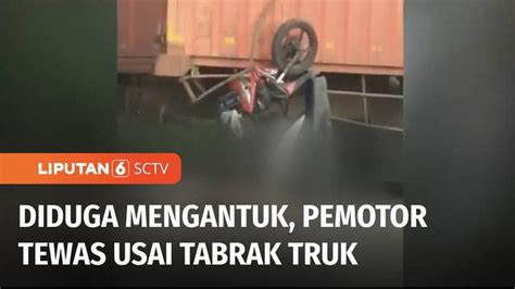 Video Berkendara Saat Mengantuk Pemotor Di Tangerang Tewas Menabrak