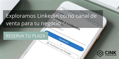 Exploramos Linkedin Como Canal De Ventas Para Tu Negocio Cink Coworking Madrid Md May 20 2022