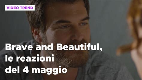 Brave And Beautiful Il Riassunto Del 4 Maggio Mediaset Infinity