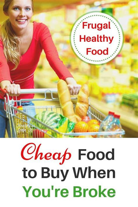 Cheap Food To Buy When Broke Healthy Filling Food For Lean Times