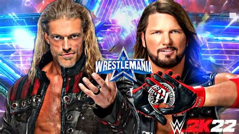 Wwe K Edge Vs Aj Styles Wrestlemania Gameplay Wwe K Aj