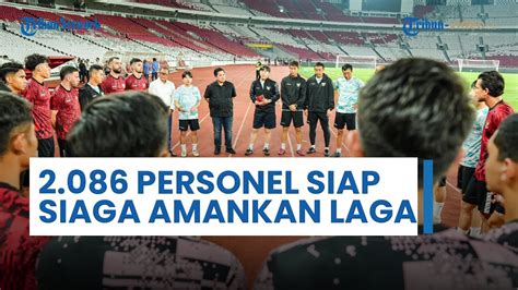 Ribuan Personel Gabungan Siap Amankan Laga Timnas Garuda Vs Fipilina Di