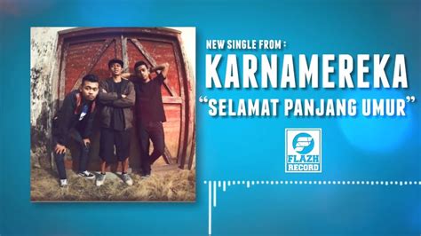 KARNAMEREKA Selamat Panjang Umur Official Video Lyric YouTube Music