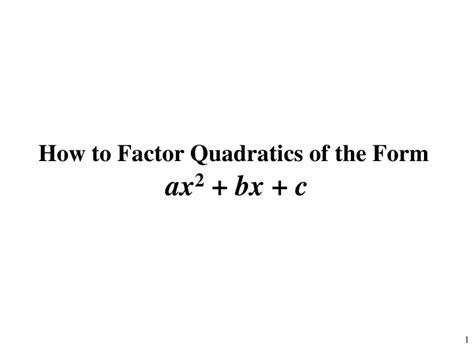 Ppt How To Factor Quadratics Of The Form Ax 2 Bx C Powerpoint