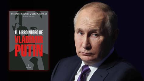 “el Libro Negro De Vladímir Putin” La Historia De Rusia Y Un Agente