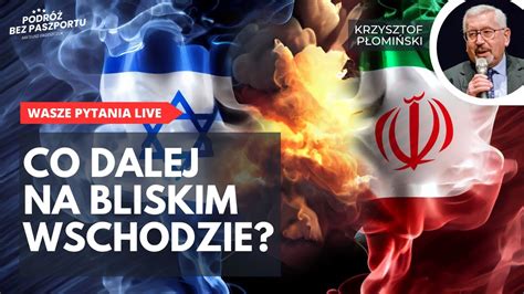 Sytuacja Na Bliskim Wschodzie IRAN IZRAEL Live Z Amb Krzysztofem