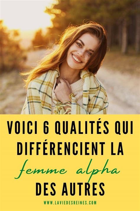 Voici Qualit S Qui Diff Rencient La Femme Alpha Des Autres