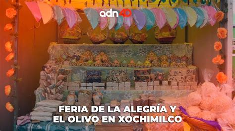 Feria de la Alegría y el Olivo en Xochimilco México en tiempo real