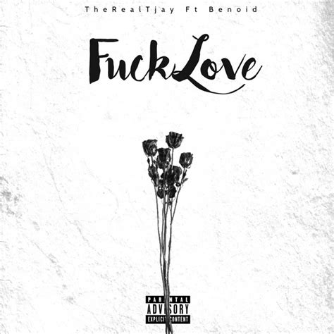 Fuck Love Single By TheRealTjay Spotify