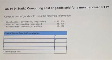 Solved Qs 14 9 Static Computing Cost Of Goods Sold For A