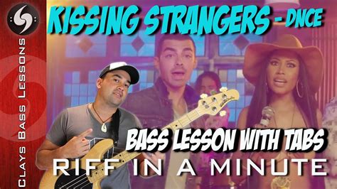 Kissing Strangers Bass Lesson With Tabs Notation And Backing Dnce