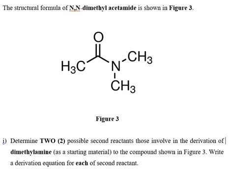 Solved The Structural Formula Of Nn Dimethyl Acetamide Is Shown In