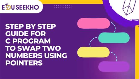C Program To Swap Two Numbers Using Pointers The 10 Second Best Guide