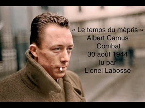 Albert Camus Le temps du mépris Combat 30 août 1944 YouTube