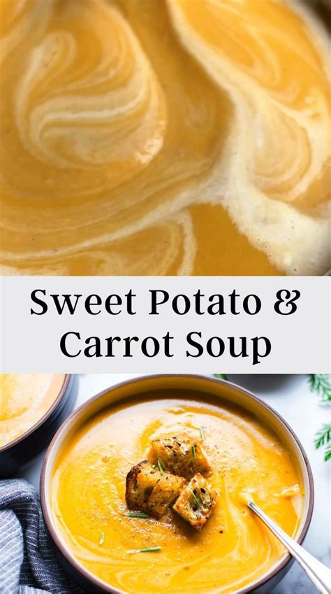 Roasted Sweet Potato And Carrot Soup [video] Sweet Potato Carrot Soup Winter Soup Recipe