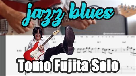 Jazz Blues Tomo Fujita Guitar Solo Tab And Analysis Youtube