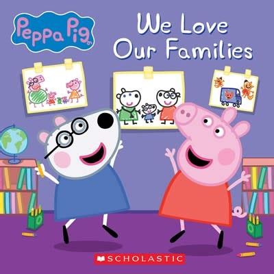 Scholastic Inc. We Love Our Families (Peppa Pig) - Linden Tree Books ...