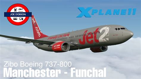 X Plane 11 ZIBO Boeing 737 800 Manchester Madeira Funchal Jet2