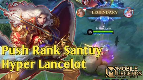 Push Rank Santuy Pake Hyper Lancelot Auto Legendary Youtube