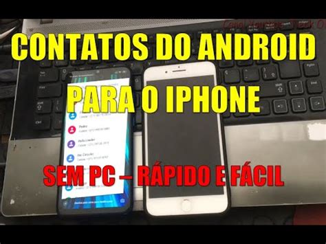 COMO PASSAR TODOS OS CONTATOS DO ANDROID PARA O IPHONE SEM PC FÁCIL