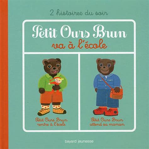 Amazon fr Petit Ours Brun va à l école Bour Danièle Serre Hélène