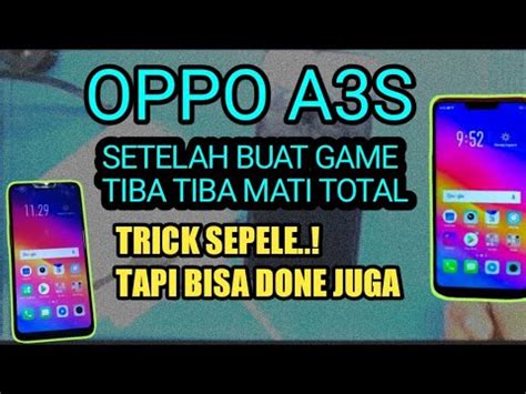 Cara Mudah Service Hp Oppo A S Mati Total Sehabis Buat Game Youtube